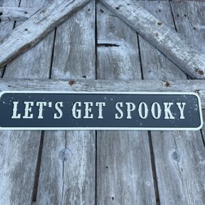 Halloween Metal Get Spooky Sign 327-00940