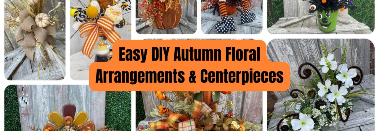 Easy DIY Autumn Floral Arrangements & Centerpieces