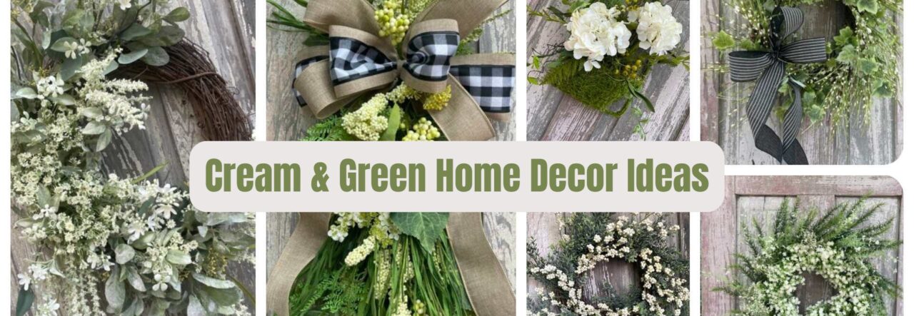 Cream & Green Home Decor Ideas
