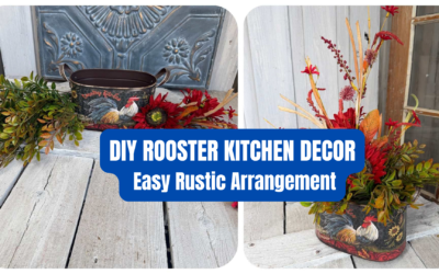 DIY Country Kitchen Rooster Arrangement | Easy Rustic Kitchen Decor